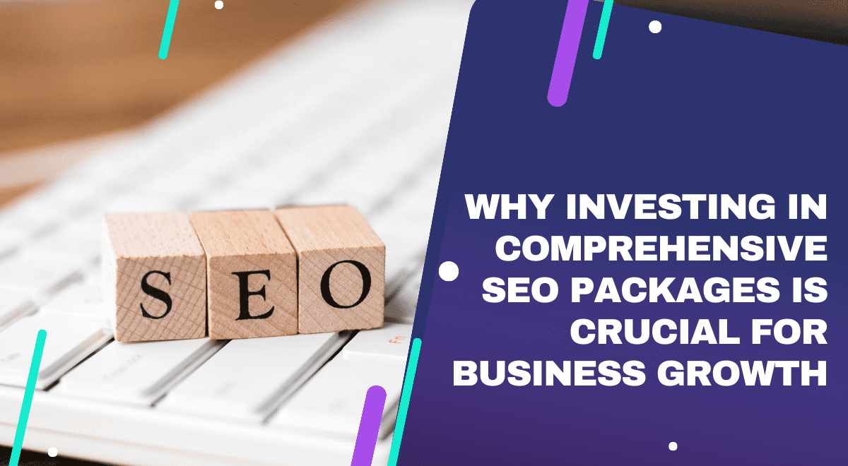 Why-nvesting-in-Comprehensive-SEO-Packages-is-Crucial-for-Business-Growth